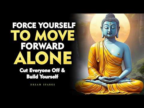 How To Become Strong Even When You Have No One To Lean On | Buddhism