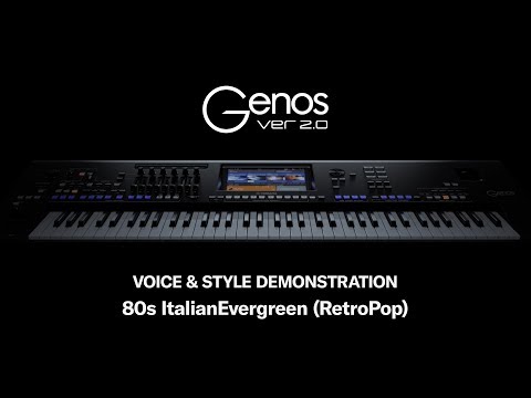Genos Version 2.0 - Voice & Style Demonstration: 80sItalianEvergreen (RetroPop)