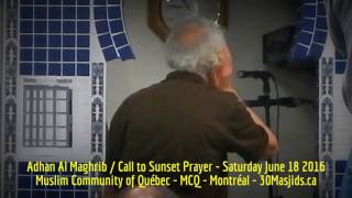HiMY SYeD - Adhan al Maghrib/Sunset Prayer Call, MCQ, Muslim Community of Québec, Montréal 6/18/2016