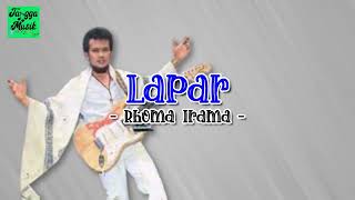 Download lagu Lapar - Rhoma Irama HQ (Lirik Lagu) mp3
