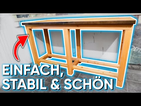 Werkbank selber bauen! Einfach, stabil und schön. | Euer Konstantin