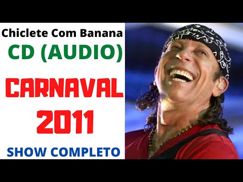 Chiclete Com Banana CD Carnaval 2011 Sábado