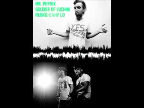 Mr. Physix - Soldier of Luchini (Camp Lo X Rusko X The Temper Trap)
