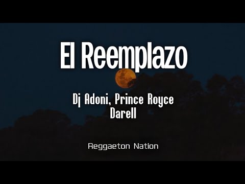 Dj Adoni, Prince Royce, Darell - El Reemplazo (Letra/Lyrics)