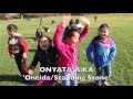 ONYAT'A:KA  Oneida Pride