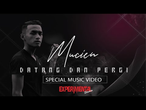 Mucien - Datang Dan Pergi (Special MV) Lagu Viral 2018