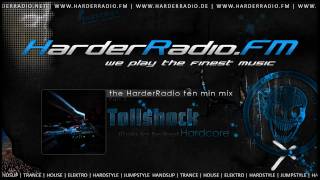 HarderRadio TenMinMix - Tollshock [Hardcore] [Part2]