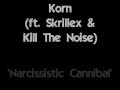 Korn (ft. Skrillex and Kill The Noise)- Narcissistic ...