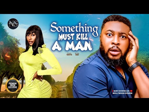 SOMETHING MUST KILL A MAN (Nosa Rex & Pearl Wats)NIGERIAN MOVIES 2025 | LATEST FULL MOVIES