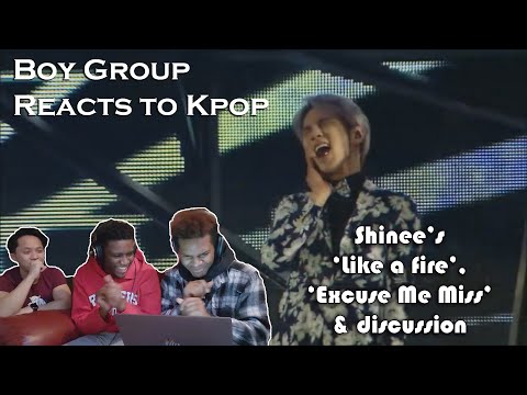 Boy Group Reacts to Kpop (#ELEVATED) - Shinee's 'Like A Fire' & 'Excuse Me Miss' + Discussion