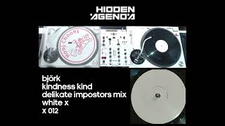 Björk - Kindness Kind (Delikate Impostors Mix)