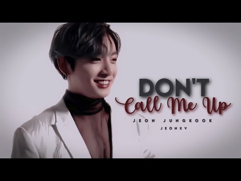 jungkook ✧ don't call me up