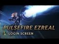 Pulsefire Ezreal | Login Screen - League of Legends