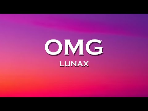 LUNAX - OMG (Lyrics) feat. Maxim Schunk