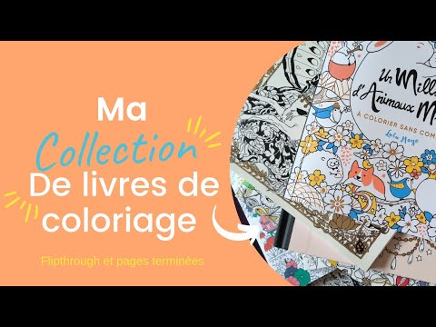 Ma collection de livres de coloriage et mes pages finies