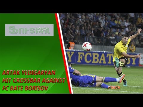 Artak Yedigaryan hit crossbar against FC Bate Borisov