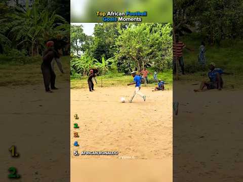 Top African Football Goal Moments