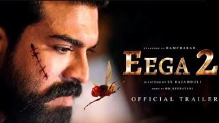 EEGA 2 Offcial Trailer | Ramcharan | Samantha | Nani | S S Rajamouli | M M Keeravani | Makkhi 2