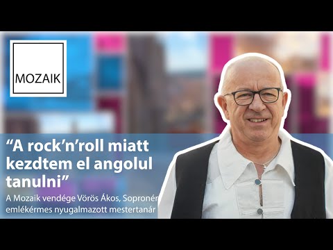Mozaik – A rock'n'roll miatt kezdtem el angolul tanulni – vendég: Vörös Ákos