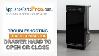 Trash Compactor Drawer Hard to Open or Close - Whirlpool, KitchenAid, GE, JennAir & More