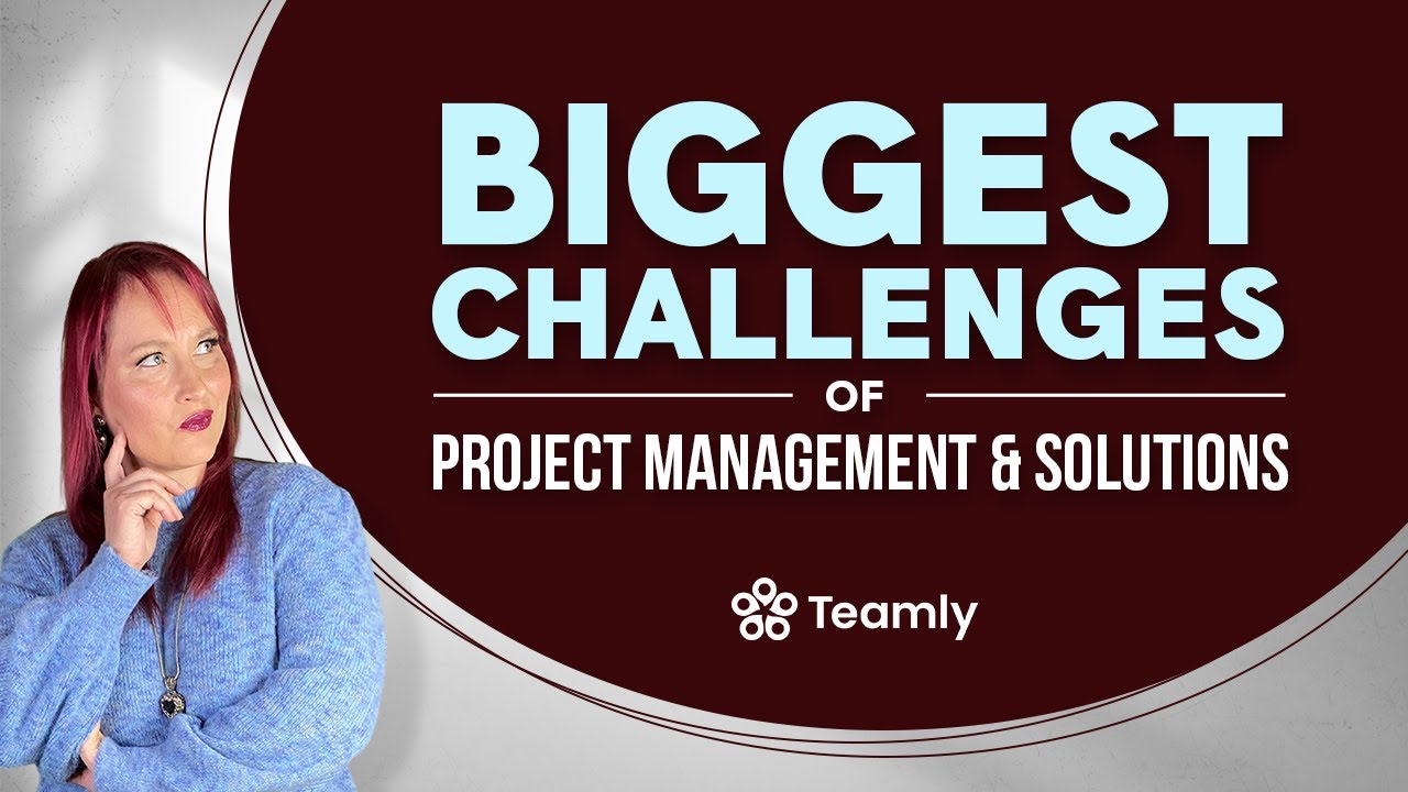 5 Biggest Project Management Challenges & How to Overcome Them | PM Problems & Solutions