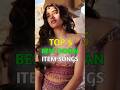 Top 5 Best Indian Item Song Ll Afghan Jalebi Ll Aaj Ki Raat Ll Manohari Trendingnow Shorts