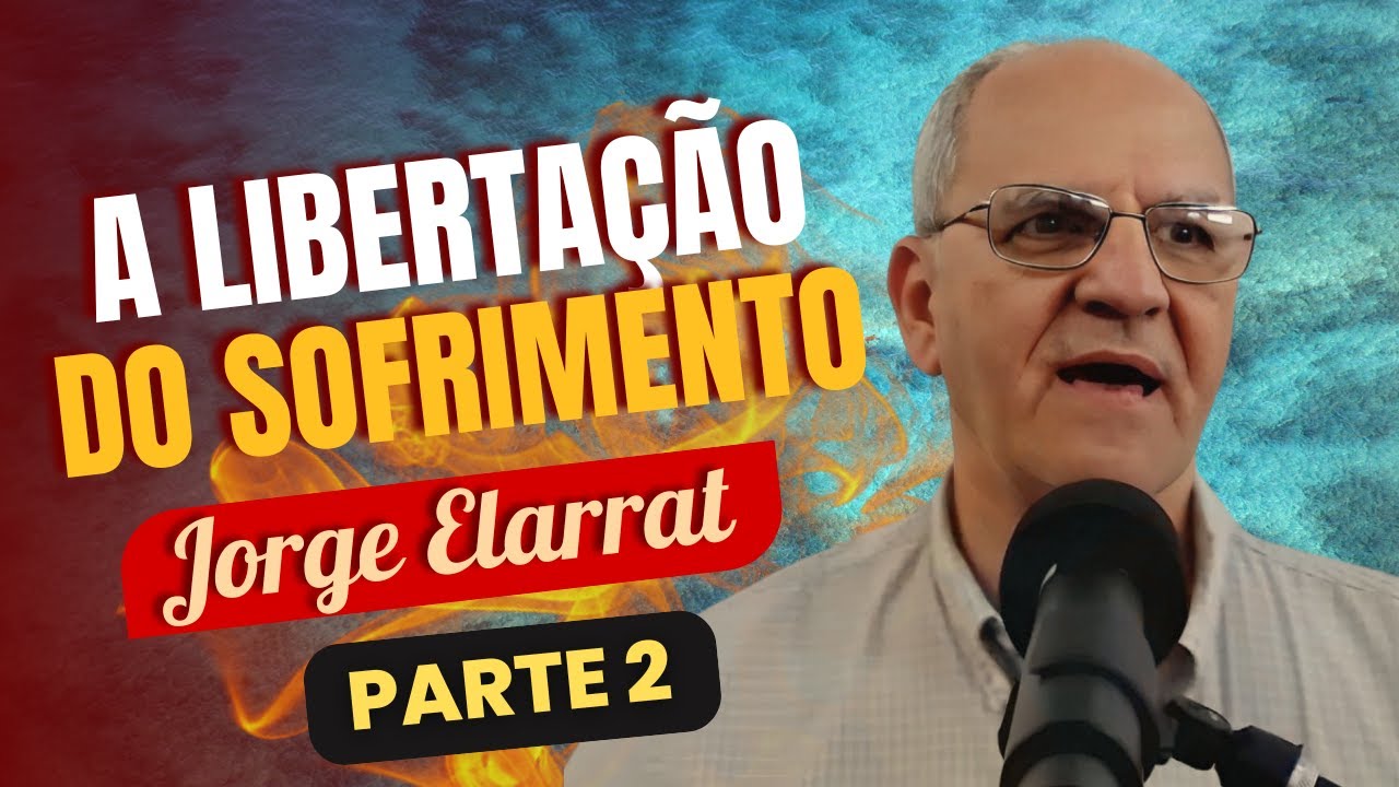 A Libertação do Sofrimento - Parte 2