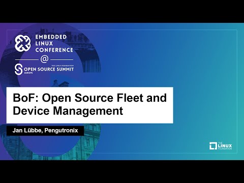 BoF: Open Source Fleet and Device Management - Jan Lübbe, Pengutronix