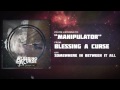 Blessing A Curse - Manipulator 