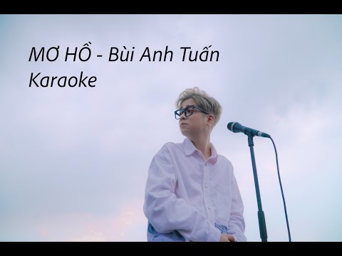 Mơ Hồ - Bùi Anh Tuấn | Karaoke - Hạ 1 tone