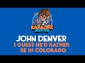 John Denver - I Guess He'd Rather Be In Colorado (Karaoke)