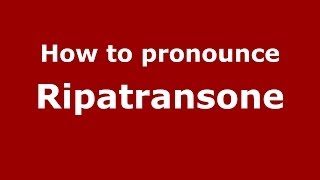 How to pronounce Ripatransone