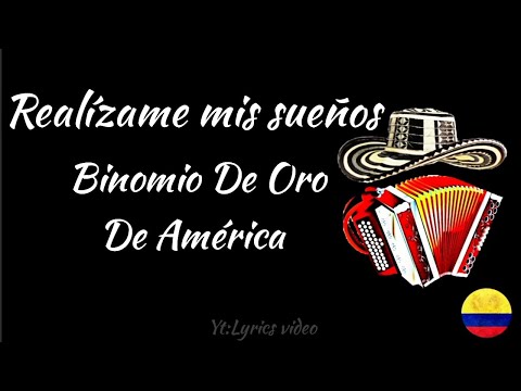 Realízame Mis Sueños - Binomio De Oro De América (Letra/Lyrics)