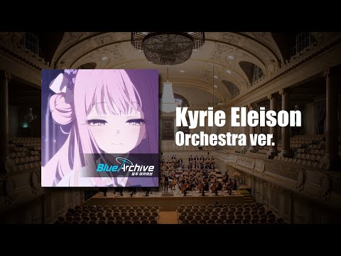 Blue Archive OST - Kyrie Eleison (Orchestra ver.)
