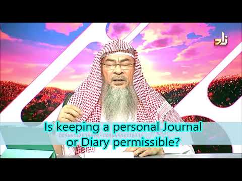 Is it permissible to maintain a personal diary or journal? - Assim al hakeem