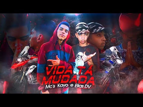 VIDA TA MUDADA - MC'S ELIAS DV E MC KAYO - AUDIO OFICIAL