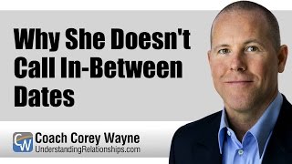 Why She Doesn't Call In-Between Dates