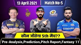 IPL 2021-Kolkata Knight Riders vs Mumbai Indians 5th Match Prediction,Pre-analysis&Fantasy11