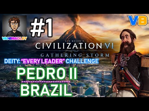 Deity "Every Leader" Challenge: Pedro II / Brazil - Part 1 - Civilization 6: Gathering Storm