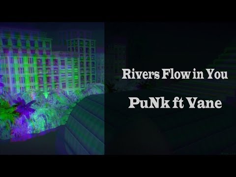 [DM] ^PuNk^ Ft. #Vane - River flows in you!