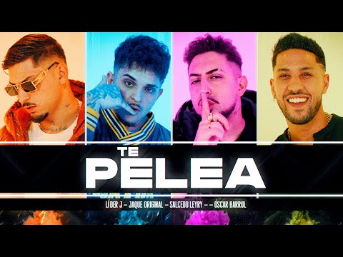 Líderj ft. Jaque Original, Salcedo Leyry, Óscar Barrul - TE PELEA (vídeo oficial)