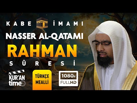 Rahman Suresi - Nasser al Qatami