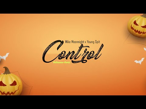 @MikeMoonnight  x @YoungSpit  - Control #Halloween Remix