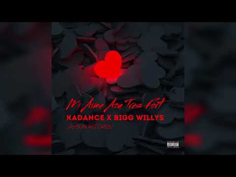 Kadance & Bigg Willys - Mi Aime A ouh Tres Fort ( Jayson Records )