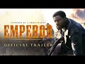 EMPEROR | Official Trailer | Now Available On Demand