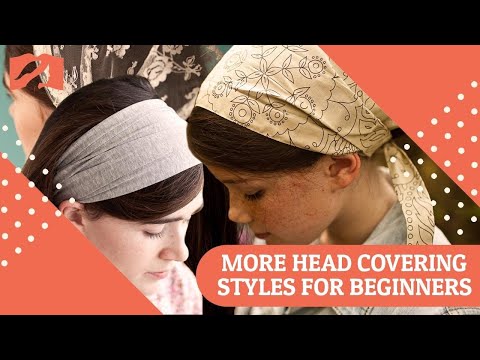 More Head Covering Styles for Beginners