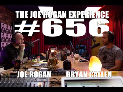 Joe Rogan Experience #656 - Bryan Callen