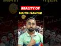 Reality Of Maths Teacher SSC CGL Maths Teacher Ssc Cgl Maths Shorts