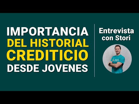 IMPORTANCIA del HISTORIAL CREDITICIO en ESTUDIANTES - Con Manuel Medina de Stori Card