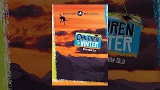Warren Miller's Children of Winter